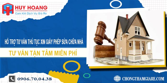 Hỗ trợ tư vấn thủ tục xin giấy phép sửa chữa nhà - Tư vấn tận tâm, báo giá miễn phí