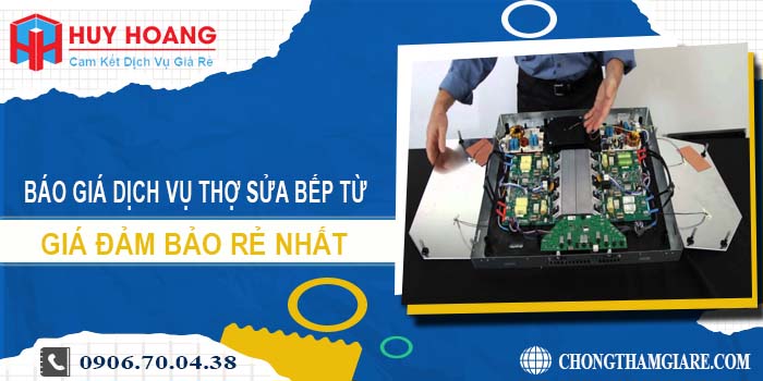 Báo giá dịch vụ thợ sửa bếp từ giá bao nhiêu tiền