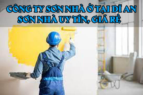 Công ty sơn nhà tại Dĩ An