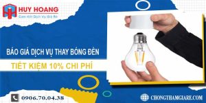 Báo giá dịch vụ thay bóng đèn tại Biên Hoà tiết kiệm 10% chi phí