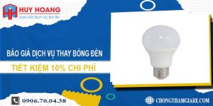 Báo giá dịch vụ thay bóng đèn tại Long Thành tiết kiệm 10%