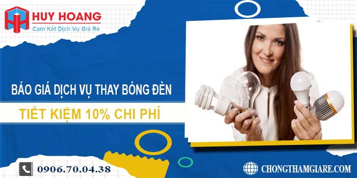 Báo giá dịch vụ thay bóng đèn tại quận 1 tiết kiệm 10% chi phí