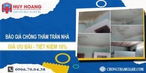 Báo giá chống thấm trần nhà tại Bình Thuận | Tiết kiệm 10%