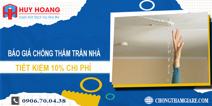 Báo giá chống thấm trần nhà tại Nghệ An | Tiết kiệm 10% chi phí