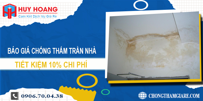 Báo giá chống thấm trần nhà tại quận 2 | Tiết kiệm 10% chi phí