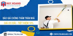 Báo giá chống thấm trần nhà tại Thủ Dầu Một | Tiết kiệm 10%