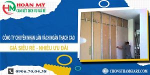 Làm vách ngăn thạch cao tại Củ Chi cam kết 100% giá rẻ nhất