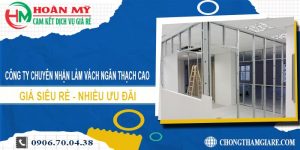 Thợ làm vách ngăn thạch cao tại Hóc Môn cam kết giá rẻ nhất