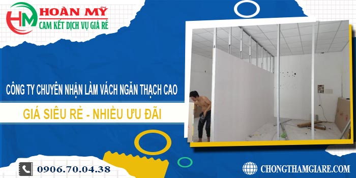 Làm vách ngăn thạch cao tại Vũng Tàu cam kết giá rẻ nhất