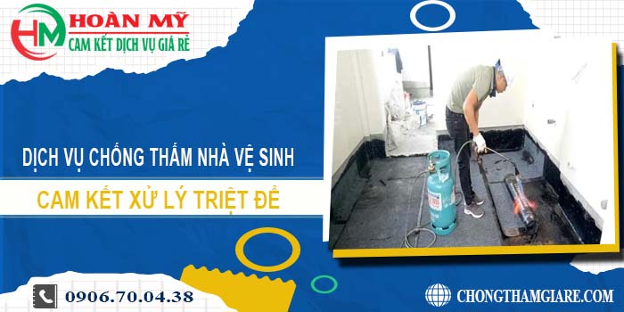 Dịch vụ chống thấm nhà vệ sinh tại Nhơn Trạch【Xử lý triệt để】