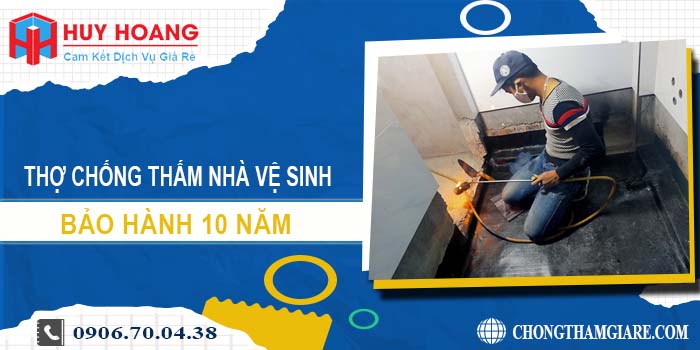 Chống thấm nhà vệ sinh tại quận Bình Tân Bảo Hành 10 năm