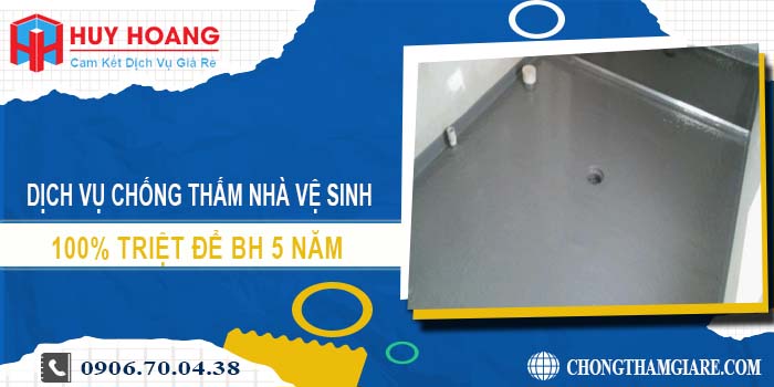 Chống thấm nhà vệ sinh tại Tân Uyên 100% triệt để BH 5 năm