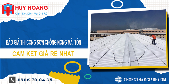 Báo giá thi công sơn chống nóng mái tôn ở Bình Chánh giá rẻ