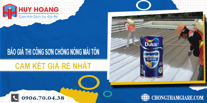 Báo giá thi công sơn chống nóng mái tôn ở Bình Thạnh giá rẻ