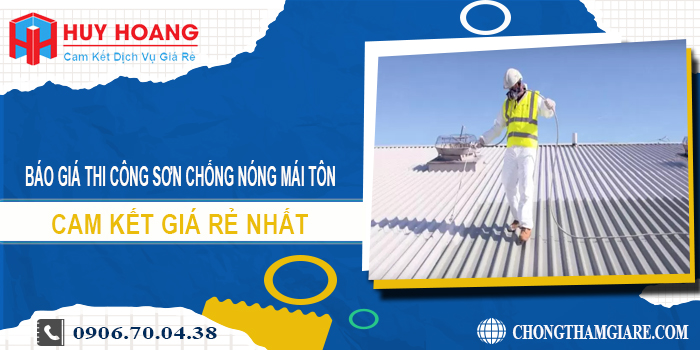 Báo giá thi công sơn chống nóng mái tôn ở Nhà Bè giá rẻ nhất