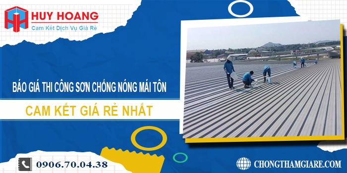 Báo giá thi công sơn chống nóng mái tôn ở quận 1 giá rẻ nhất