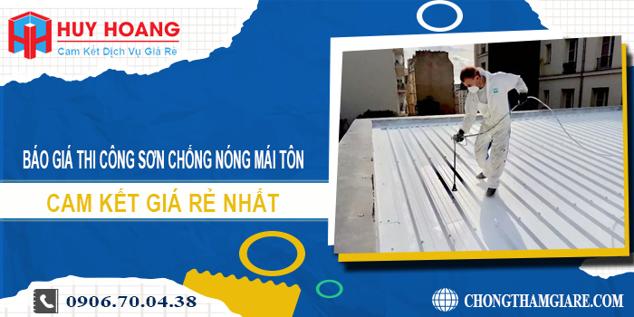 Báo giá thi công sơn chống nóng mái tôn ở quận 3 giá rẻ nhất