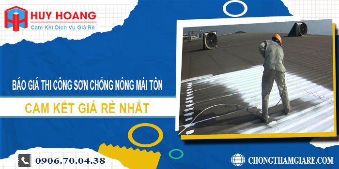 Báo giá thi công sơn chống nóng mái tôn ở Tân Bình giá rẻ nhất