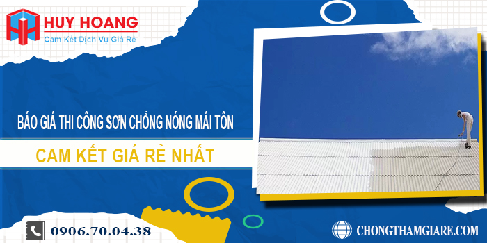 Báo giá thi công sơn chống nóng mái tôn ở Tân Phú giá rẻ nhất