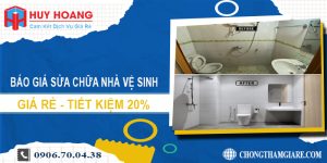 Báo giá sửa chữa nhà vệ sinh tại Long Thành | Tiết kiệm 20%