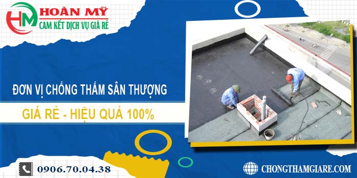 Đơn vị chống thấm sân thượng tại Bình Dương【0906 700 438】