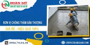 Đơn vị chống thấm sân thượng tại Long Khánh【0906 700 438】