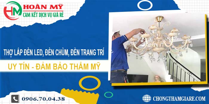 Lắp đèn led, đèn chùm, đèn trang trí tại Bình Thạnh -【Uy tín】