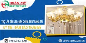 Thợ lắp đèn led, đèn chùm, đèn trang trí tại Gò Vấp -【Uy tín】