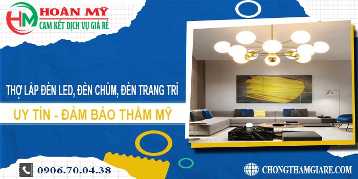 lắp đèn led, đèn chùm, đèn trang trí tại Long Thành -【Uy tín】