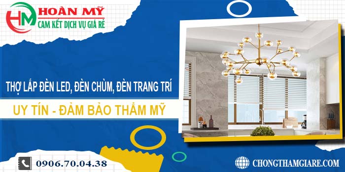 lắp đèn led, đèn chùm, đèn trang trí tại Nhơn Trạch -【Uy tín】