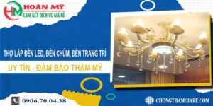 Thợ lắp đèn led, đèn chùm, đèn trang trí tại Quận 1 -【Uy tín】