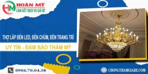 Thợ lắp đèn led, đèn chùm, đèn trang trí tại Quận 4 -【Uy tín】