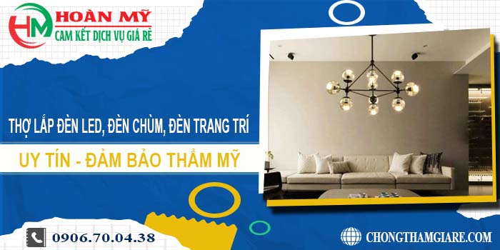 Thợ lắp đèn led, đèn chùm, đèn trang trí tại Tp Bà Rịa【Uy tín】