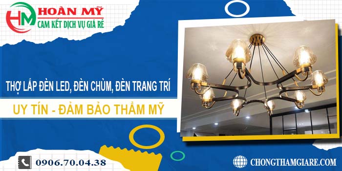 lắp đèn led, đèn chùm, đèn trang trí tại Tp Thuận An -【Uy tín】